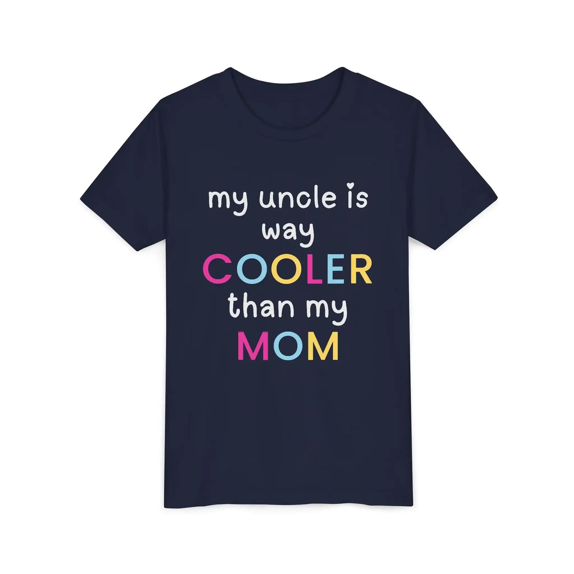 My Uncle Is Way Cooler Than My Mom - Youth Tee - Cady Creations