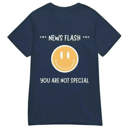 News Flash You're Not Special - Fitted Tee - Cady Creations