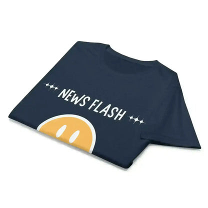 News Flash You're Not Special - Fitted Tee - Cady Creations