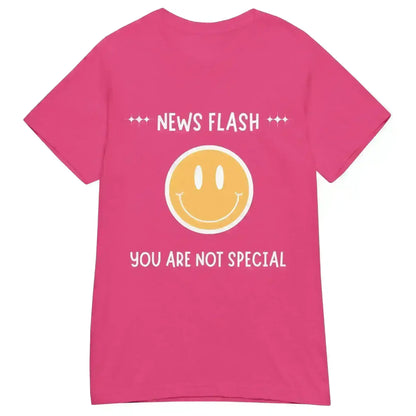 News Flash You're Not Special - Fitted Tee - Cady Creations