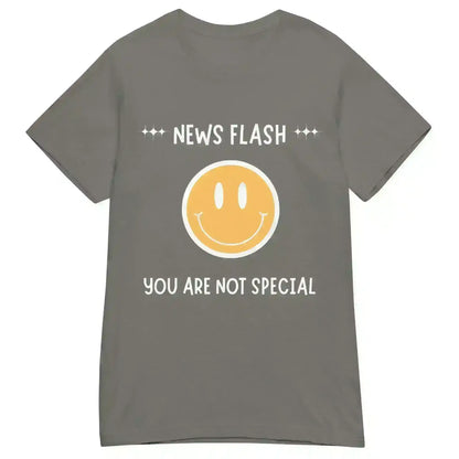 News Flash You're Not Special - Fitted Tee - Cady Creations