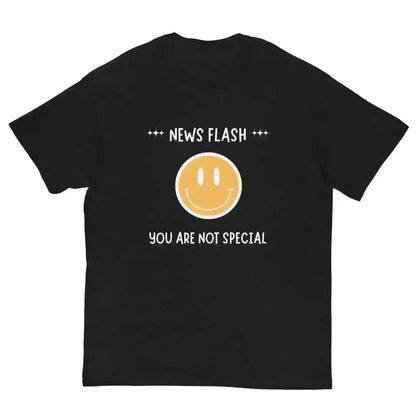 News Flash You're Not Special - Unisex Tee - Cady Creations