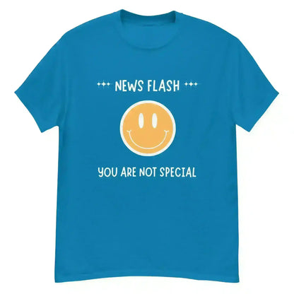 News Flash You're Not Special - Unisex Tee - Cady Creations