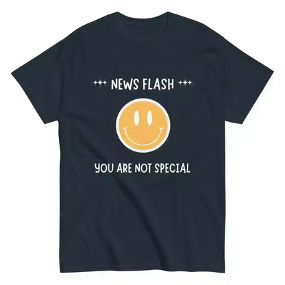 News Flash You're Not Special - Unisex Tee - Cady Creations