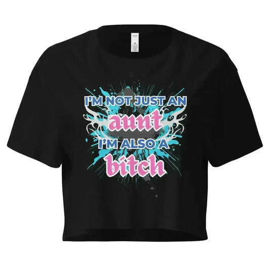 Not Just An Aunt - Crop Top - Cady Creations