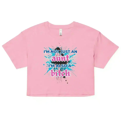 Not Just An Aunt - Crop Top - Cady Creations