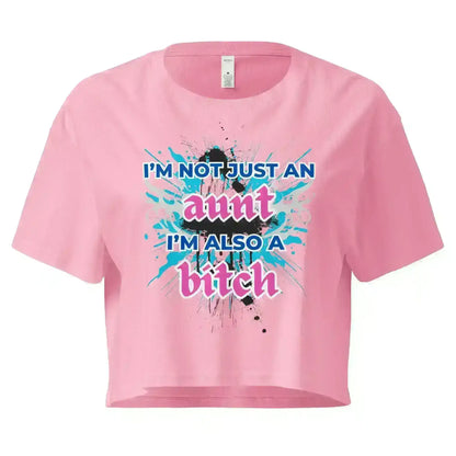Not Just An Aunt - Crop Top - Cady Creations