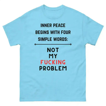 Not My F*cking Problem - Unisex Tee - Cady Creations
