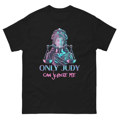 Only Judy Can Judge Me - Unisex Tee - Cady Creations
