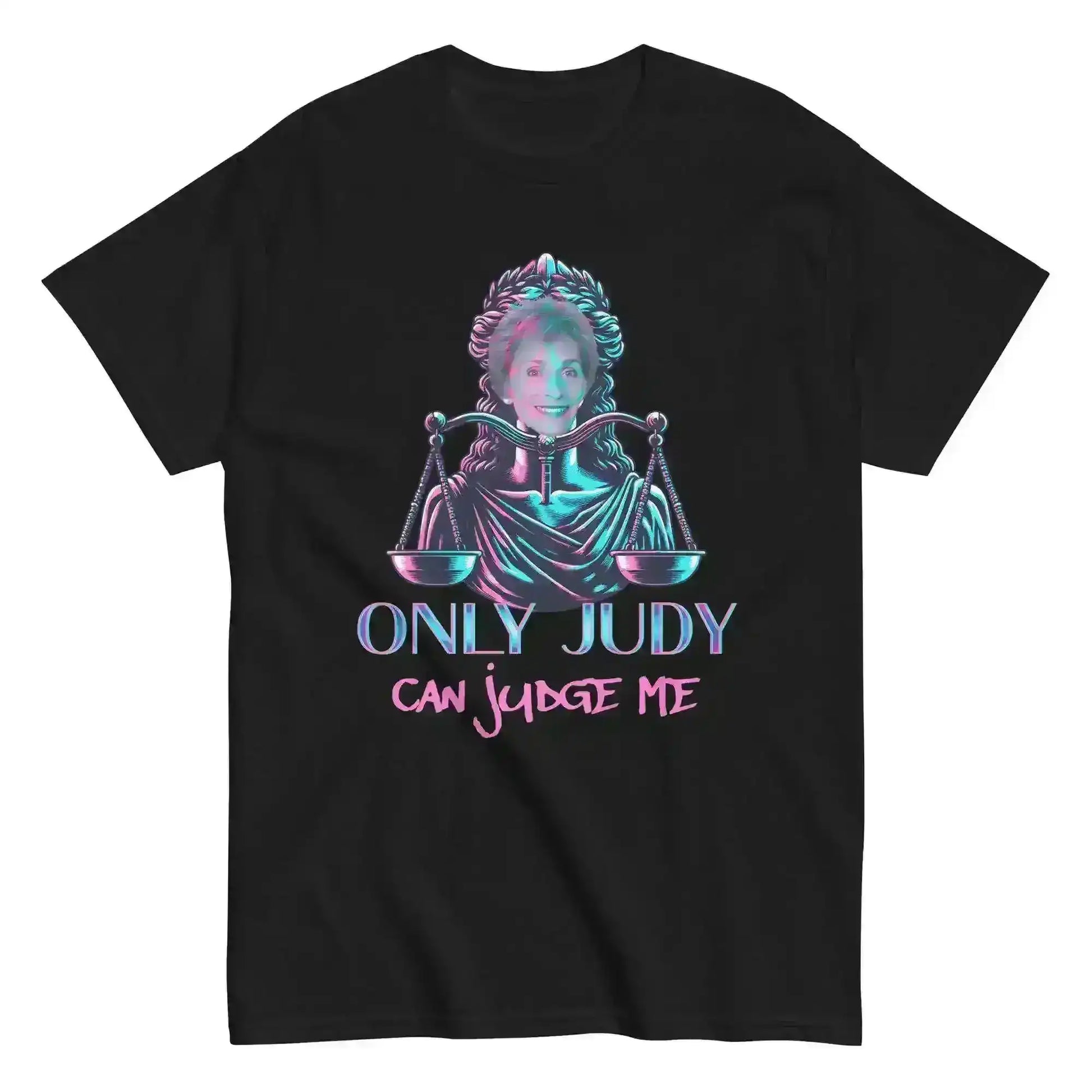 Only Judy Can Judge Me - Unisex Tee - Cady Creations