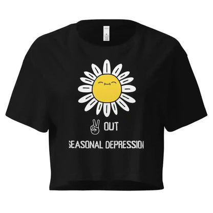 Peace Out Seasonal Depression - Crop Top - Cady Creations