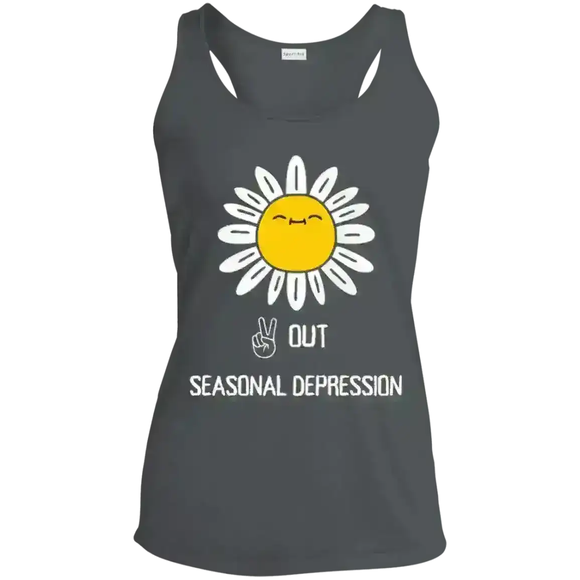 Peace Out Seasonal Depression - Racerback Tank - Cady Creations