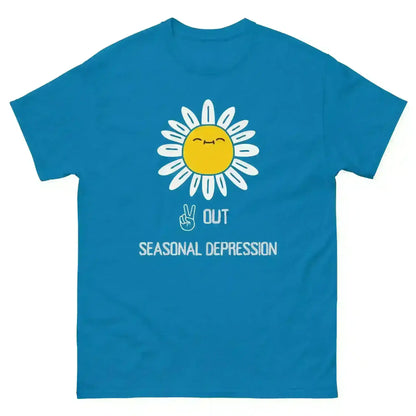 Peace Out Seasonal Depression - Unisex Tee - Cady Creations