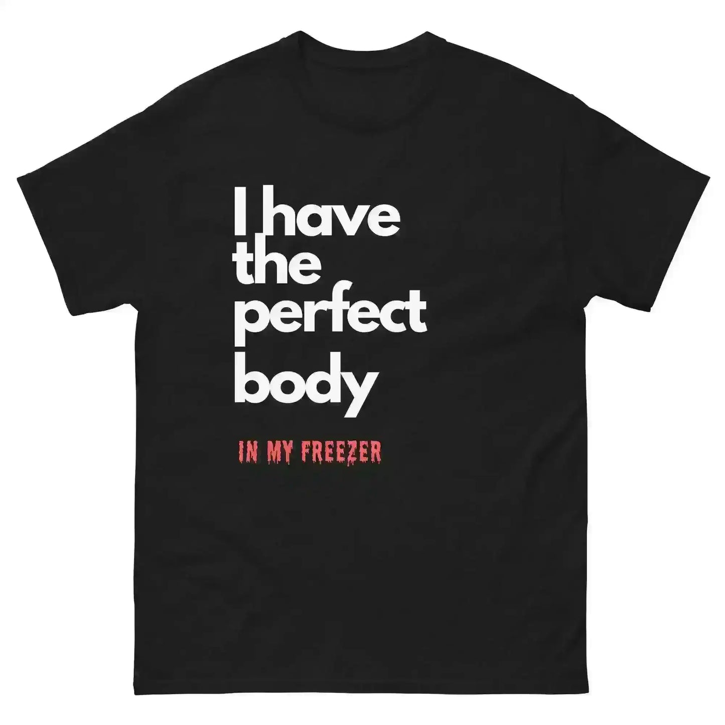 Perfect Body - Unisex Tee - Cady Creations