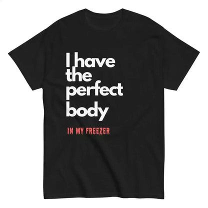 Perfect Body - Unisex Tee - Cady Creations
