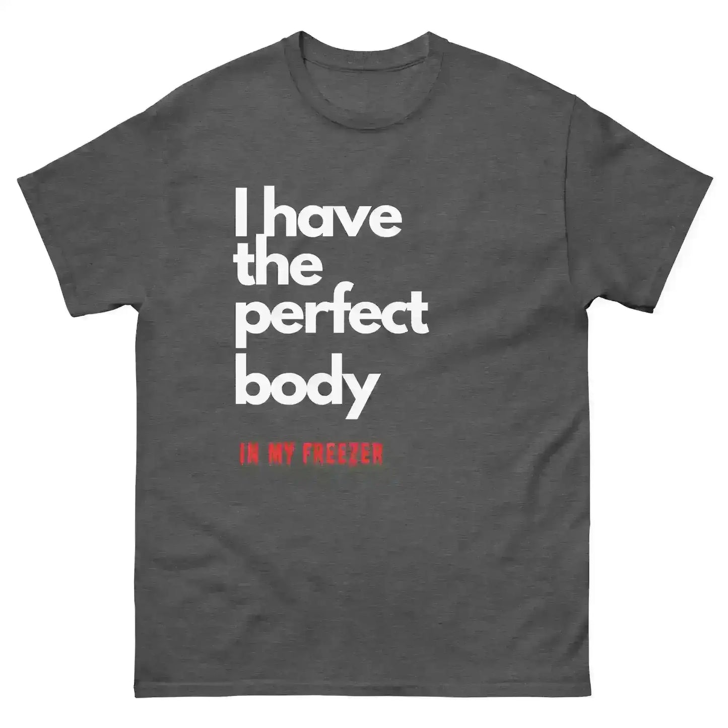 Perfect Body - Unisex Tee - Cady Creations