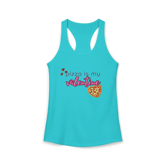  Pizza Is My Valentine - Racerback Tank - Cady Creations