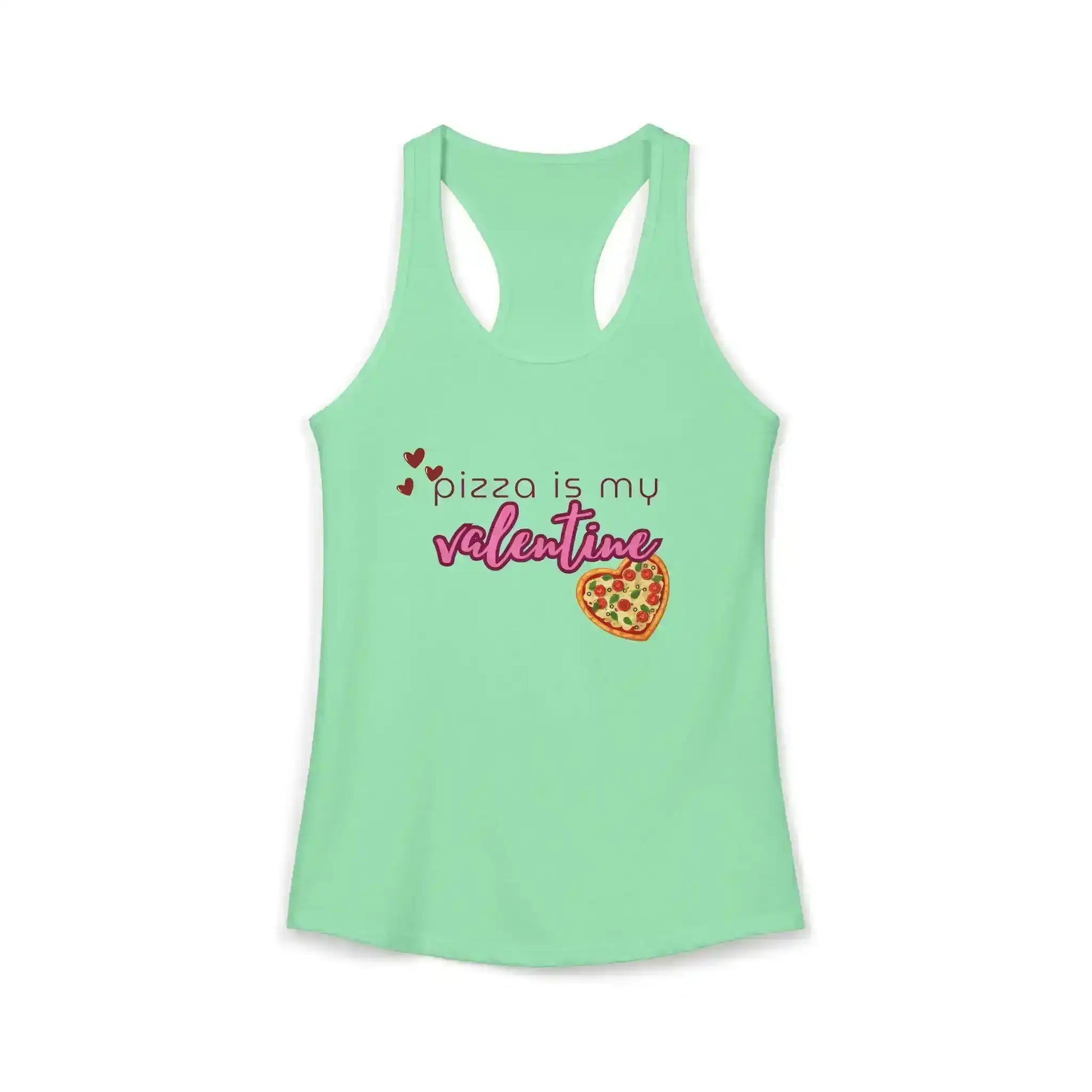  Pizza Is My Valentine - Racerback Tank - Cady Creations