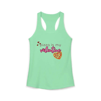  Pizza Is My Valentine - Racerback Tank - Cady Creations