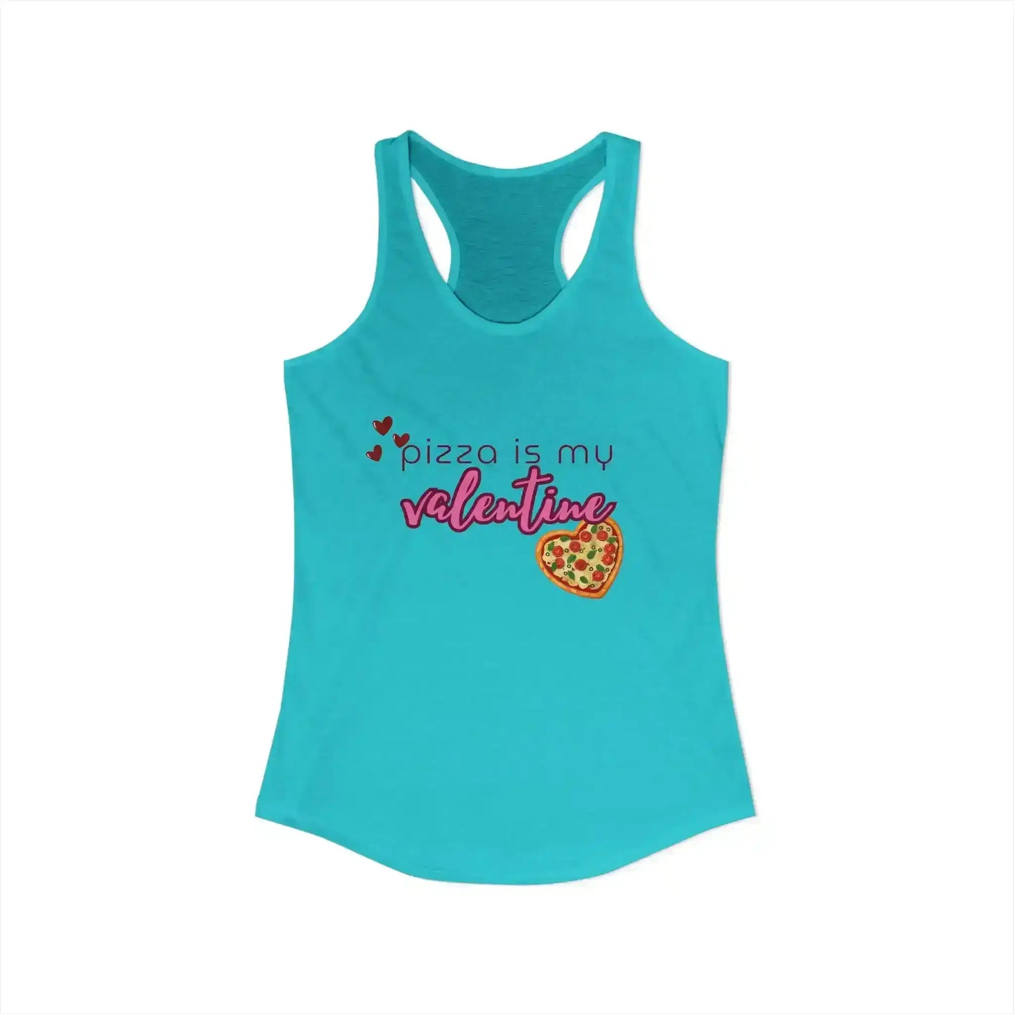  Pizza Is My Valentine - Racerback Tank - Cady Creations