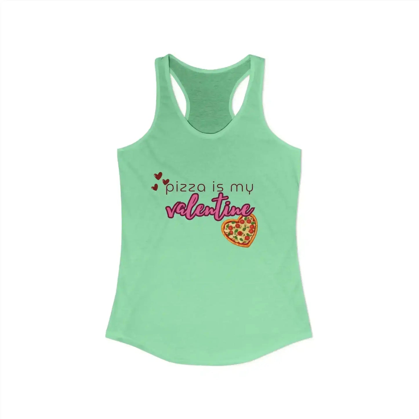  Pizza Is My Valentine - Racerback Tank - Cady Creations