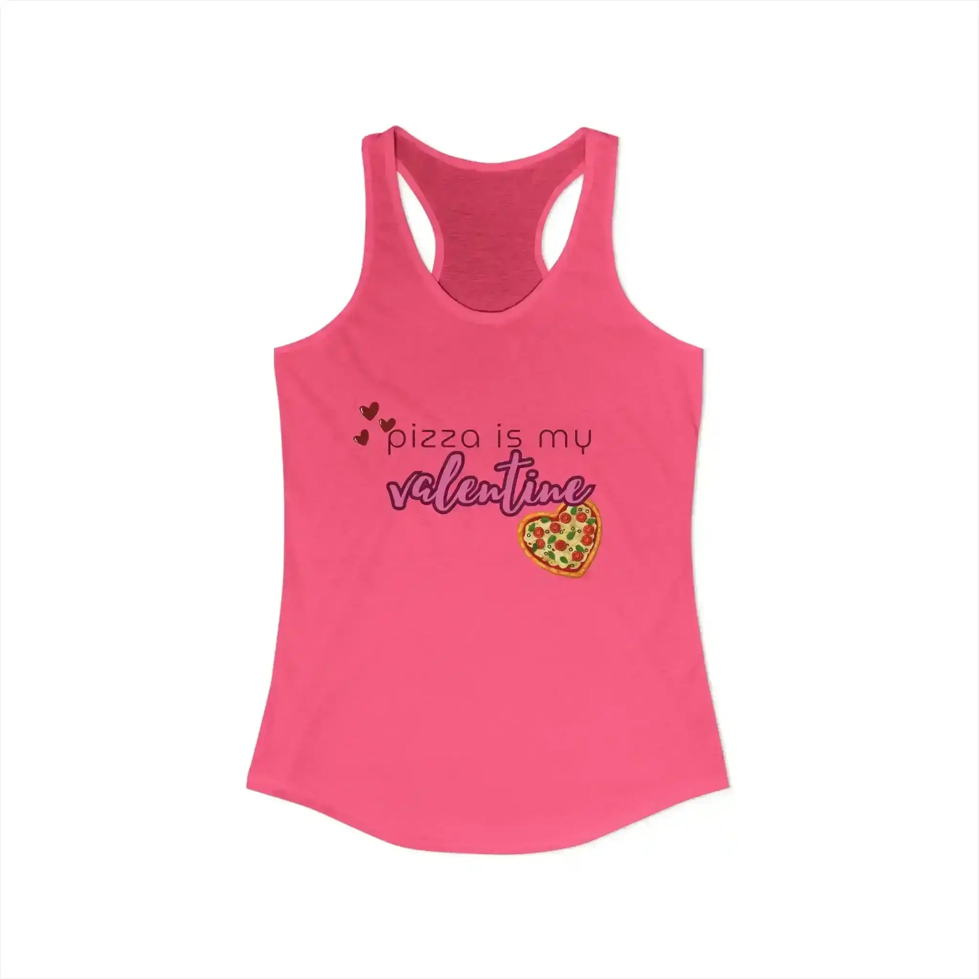  Pizza Is My Valentine - Racerback Tank - Cady Creations