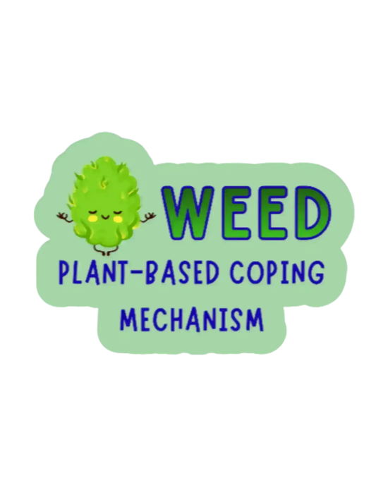  Plant-Based Coping Mechanism - Premium Vinyl Sticker - Cady Creations