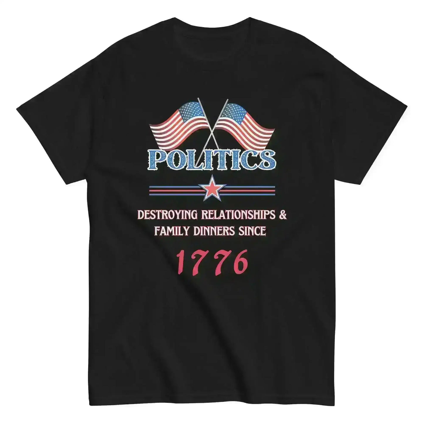 Politics Destroying Relationships -Unisex Tee - Cady Creations