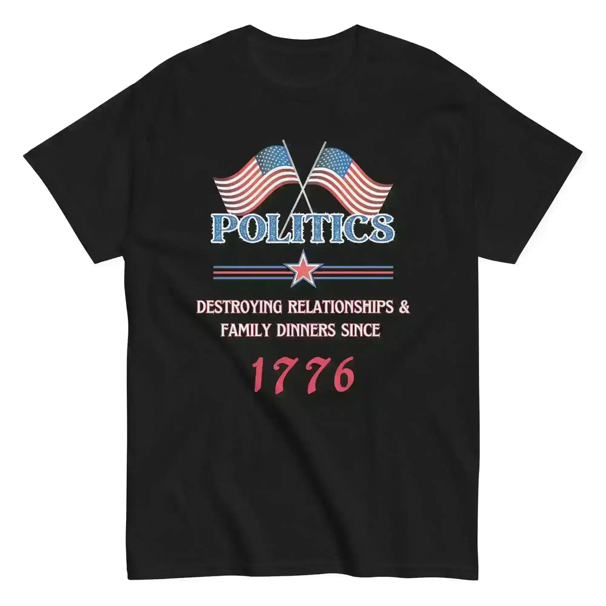 Politics Destroying Relationships -Unisex Tee - Cady Creations