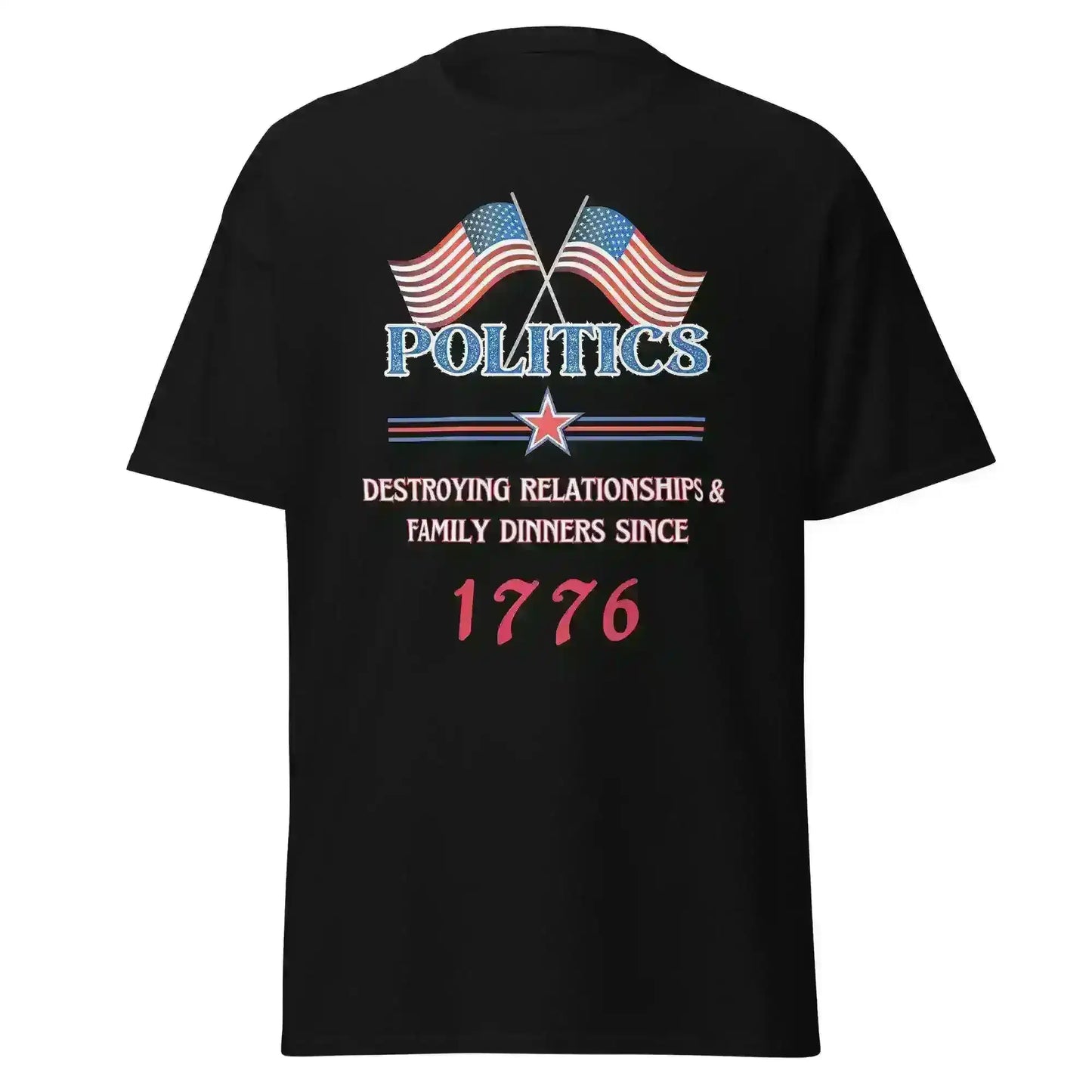 Politics Destroying Relationships -Unisex Tee - Cady Creations