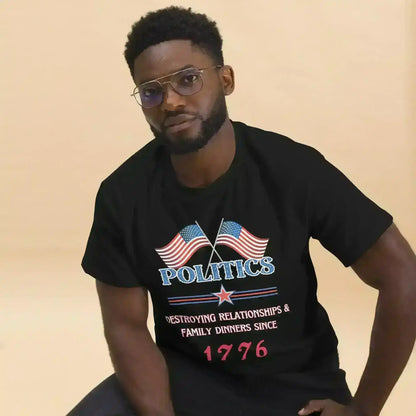 Politics Destroying Relationships -Unisex Tee - Cady Creations
