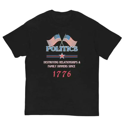 Politics Destroying Relationships -Unisex Tee - Cady Creations