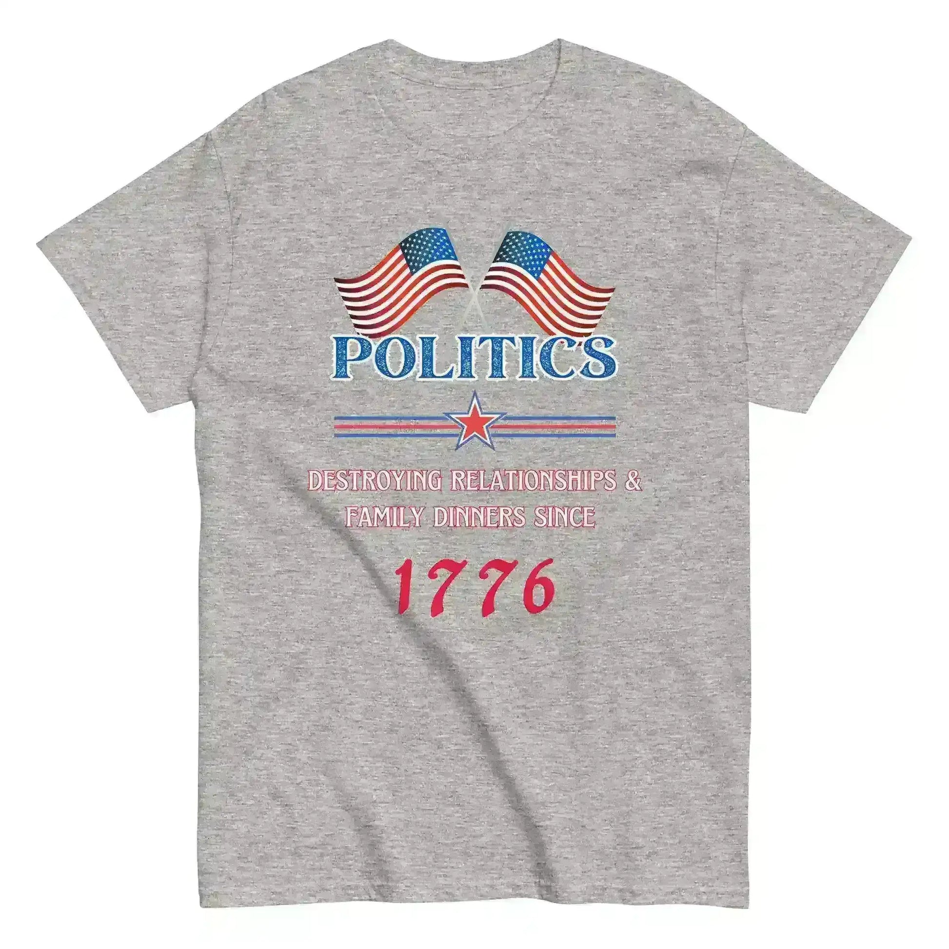 Politics Destroying Relationships -Unisex Tee - Cady Creations