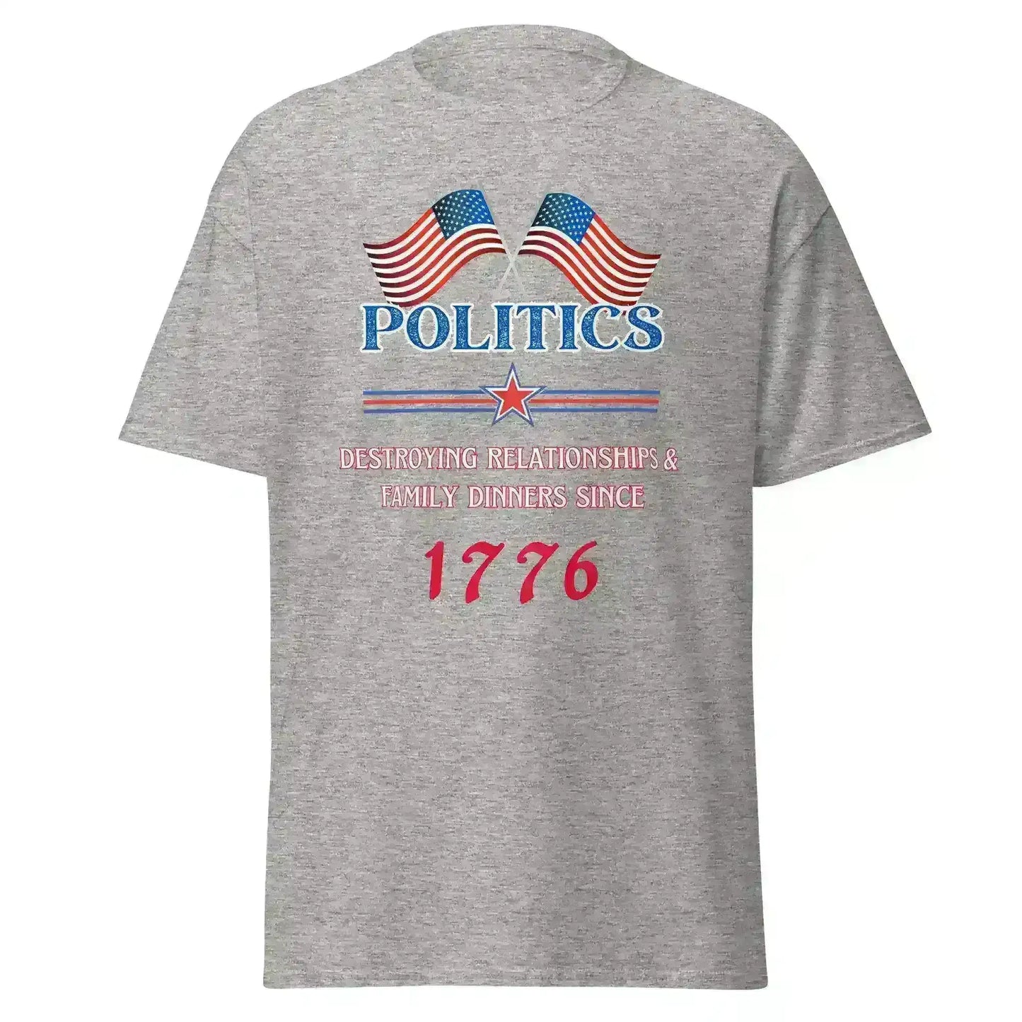 Politics Destroying Relationships -Unisex Tee - Cady Creations
