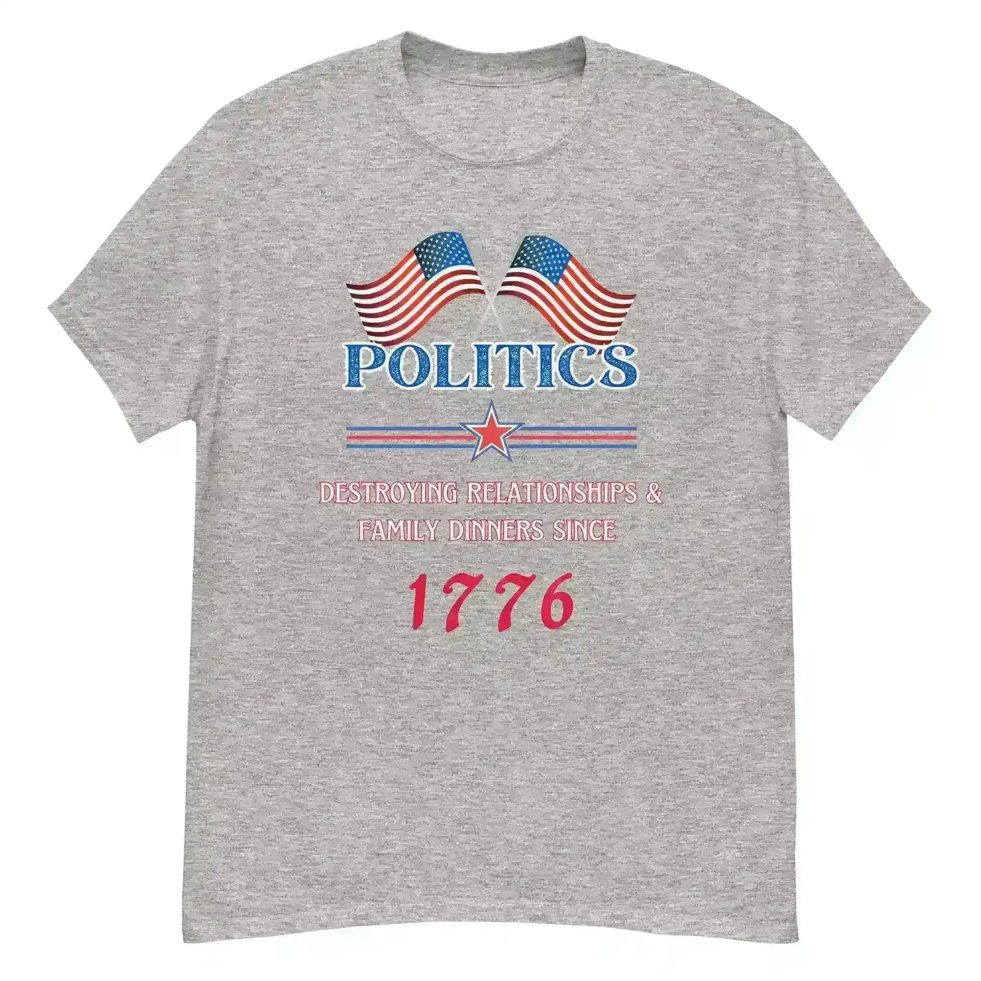 Politics Destroying Relationships -Unisex Tee - Cady Creations
