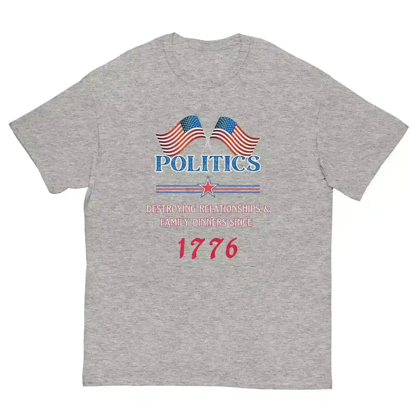 Politics Destroying Relationships -Unisex Tee - Cady Creations