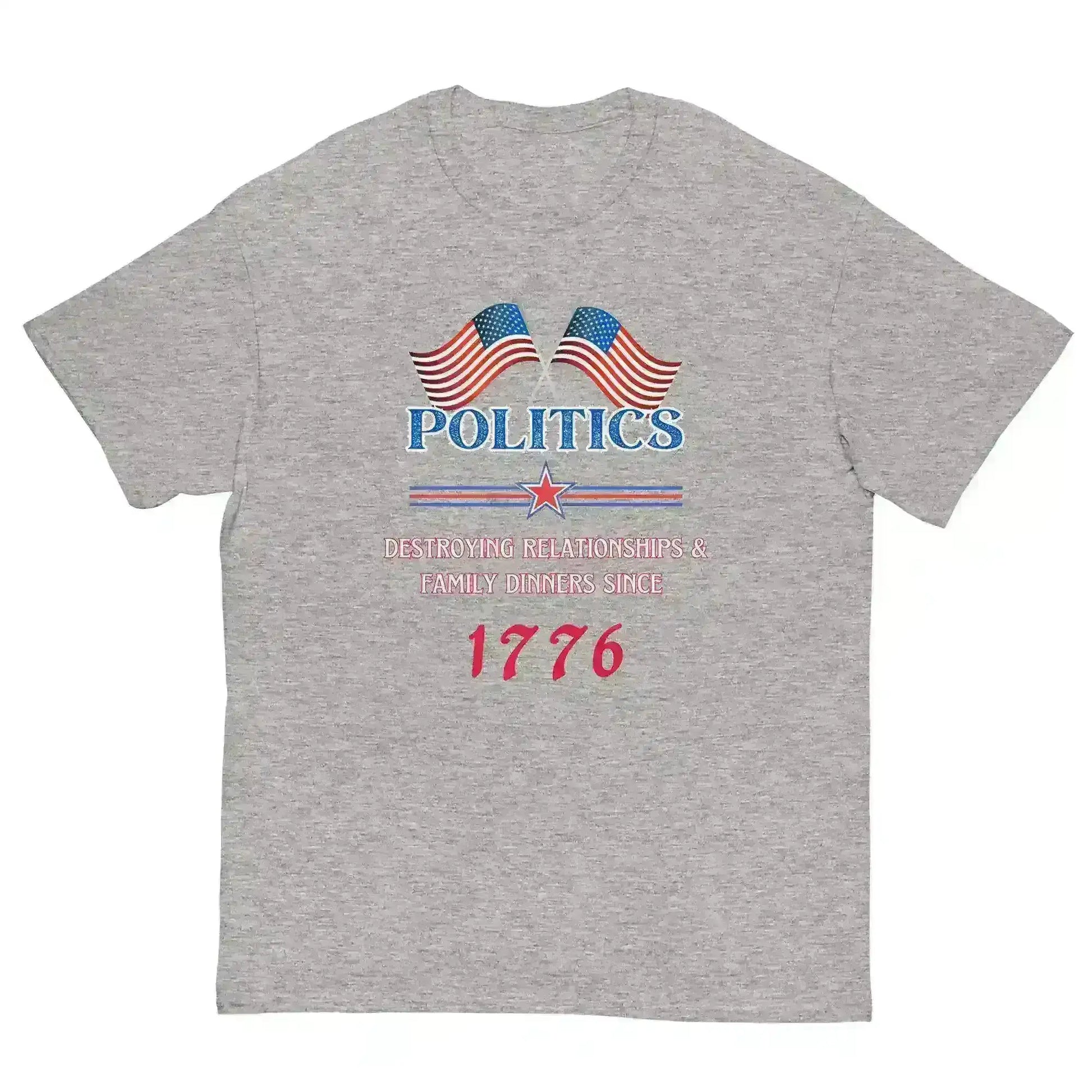 Politics Destroying Relationships -Unisex Tee - Cady Creations
