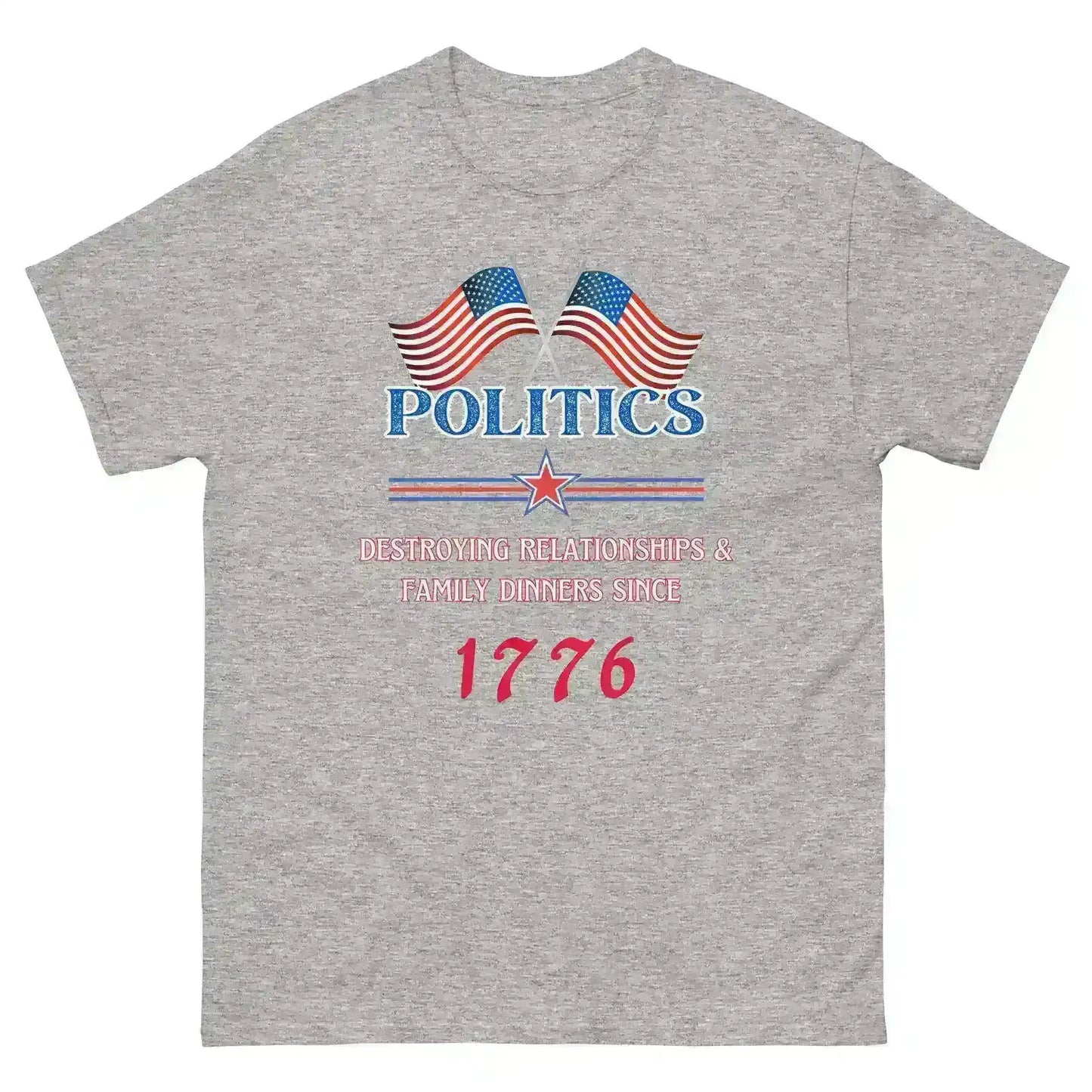 Politics Destroying Relationships -Unisex Tee - Cady Creations