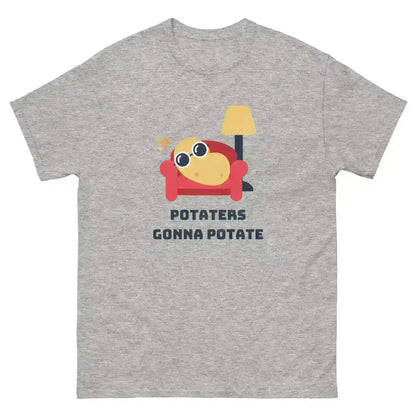 Potaters Gonna Potate - Unisex Tee - Cady Creations