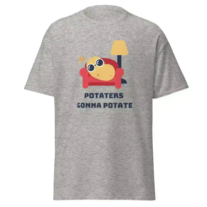Potaters Gonna Potate - Unisex Tee - Cady Creations