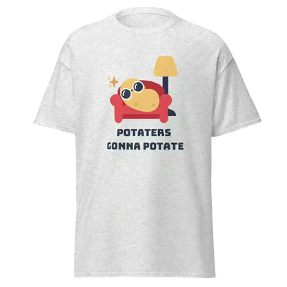 Potaters Gonna Potate - Unisex Tee - Cady Creations