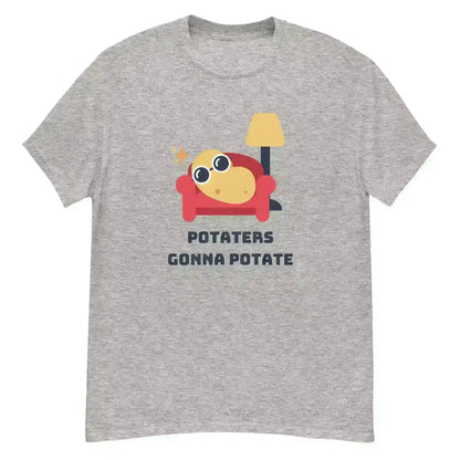 Potaters Gonna Potate - Unisex Tee - Cady Creations