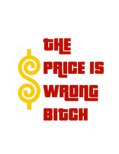 The Price Is Wrong B!tch Happy Gilmore - Premium Vinyl Sticker