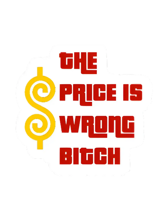 The Price Is Wrong, Bitch Sticker | Happy Gilmore Quote