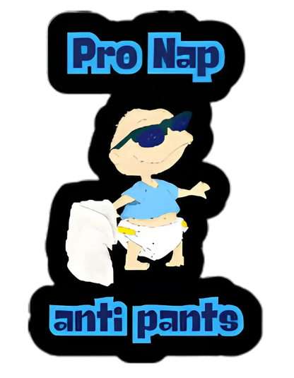  Pro Nap Anti Pants Tommy Pickles Inspired - Premium Vinyl Sticker - Cady Creations