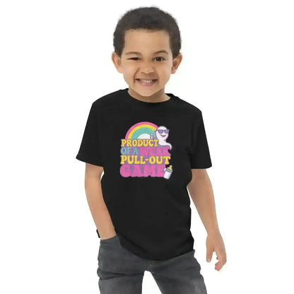 Product Of A Weak Pull-Out Game - Toddler Tee - Cady Creations