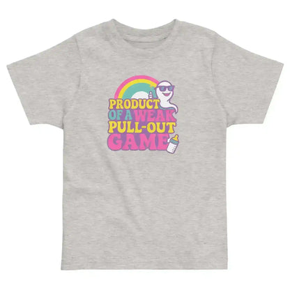 Product Of A Weak Pull-Out Game Toddler Tee - Cady Creations