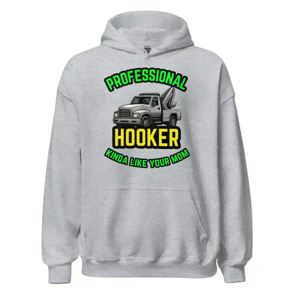 Professional Hooker Kinda Like Your Mom Pullover Hoodie - No Filter Collection - Cady Creations