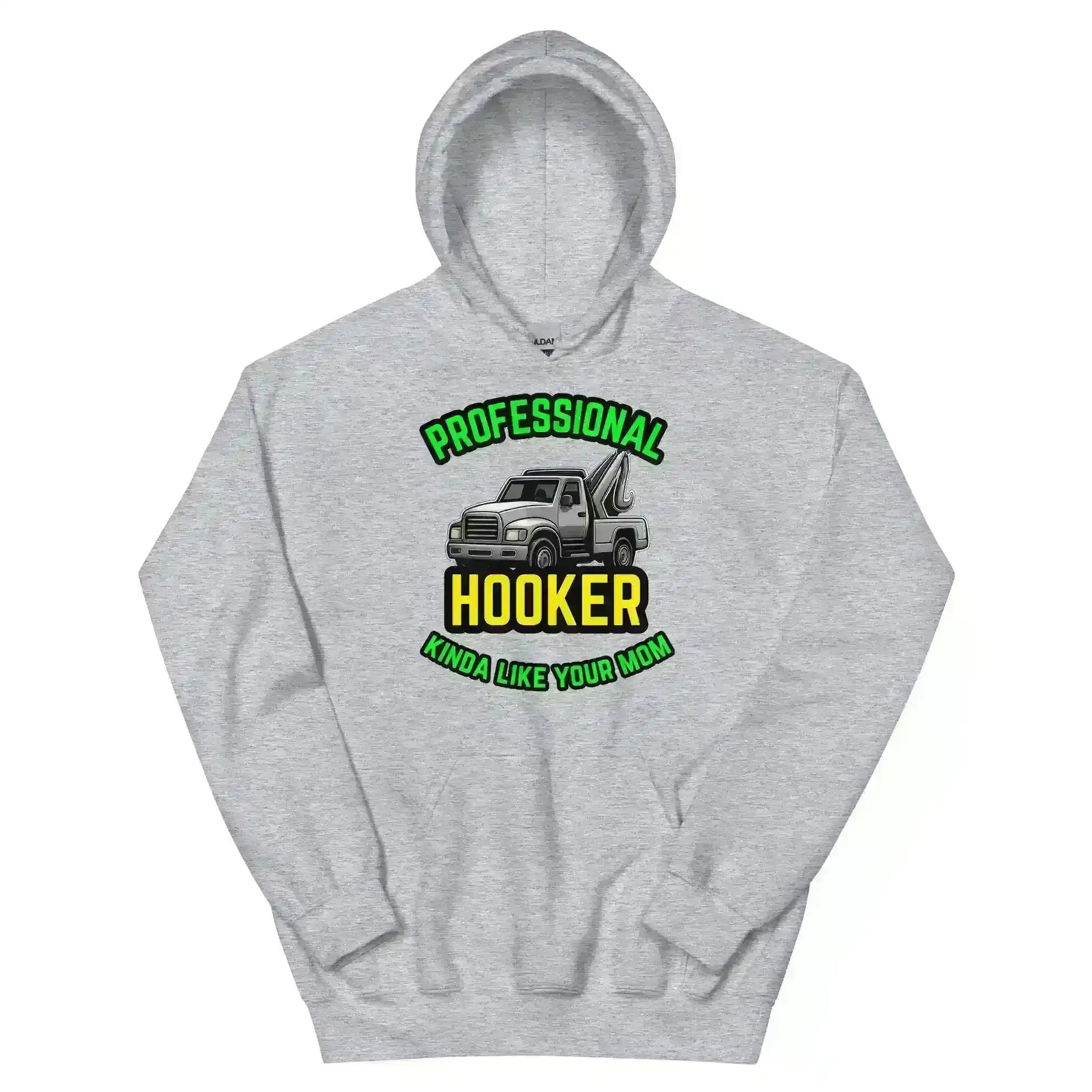 Professional Hooker Kinda Like Your Mom Pullover Hoodie - No Filter Collection - Cady Creations