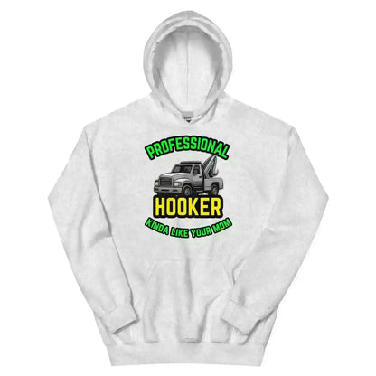 Professional Hooker Kinda Like Your Mom Pullover Hoodie - No Filter Collection - Cady Creations